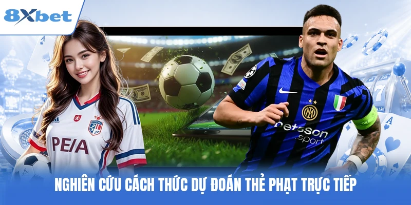 Nghiên cứu cách thức dự đoán thẻ phạt trực tiếp