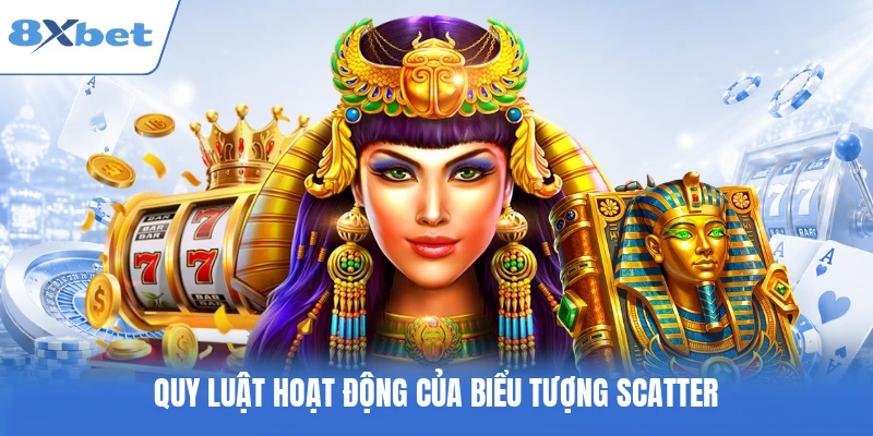 Quy luật hoạt động của biểu tượng Scatter
