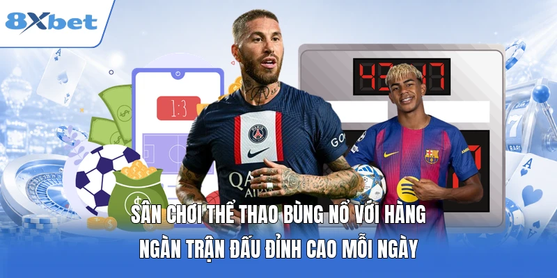 Sân chơi thể thao bùng nổ với hàng ngàn trận đấu đỉnh cao mỗi ngày