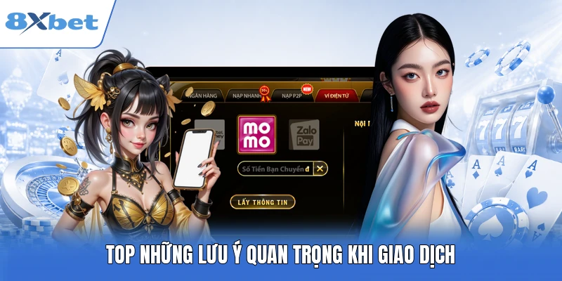 Top những lưu ý quan trọng khi giao dịch